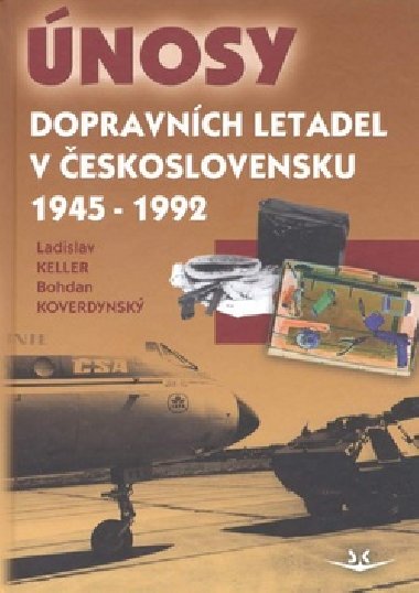 nosy dopravnch letadel v eskoslovensku 1945 - 1992 - Ladislav Keller; Bohdan Koverdynsk