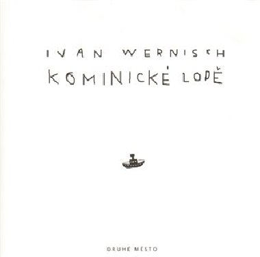Kominick lod - Ivan Wernisch