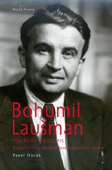 Bohumil Lauman – politick ivotopis - Pavel Hork