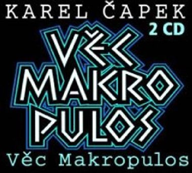 Vc Makropulos - 2CD - Karel apek; Jiina vorcov; Karel Hger; Viktor Preiss