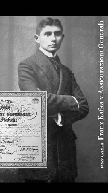 Franz Kafka v Assicurazioni Generali - Josef ermk