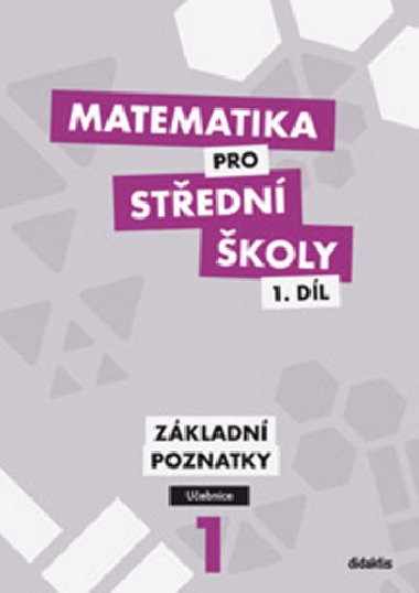 Matematika pro stedn koly 1.dl Uebnice Zkladn poznatky - Zdenk Polick; Blanka karoupkov; Peter Krupka