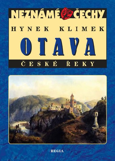 Neznámé Čechy - Otava - České řeky - Hynek Klimek