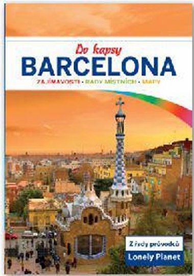 Barcelona do kapsy - prvodce Lonely Planet - Lonely Planet