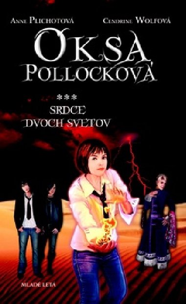 OKSA POLLOCKOV SRDCE DVOCH SVETOV - Anne Plichotov; Cendrine Wolfov