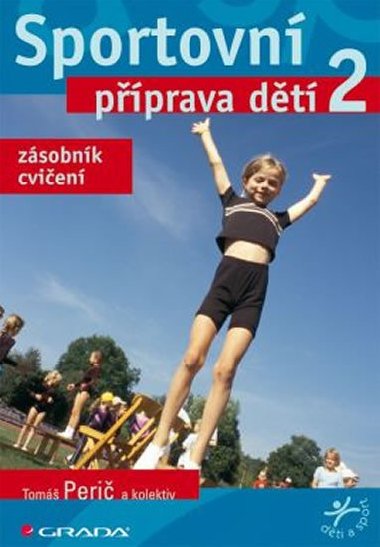 Sportovní příprava dětí 2 - zásobník cvičení - Tomáš Perič
