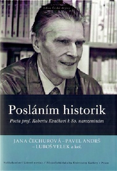 POSLNM HISTORIK - Jana echurov; Pavel Andr; Lubo Velek