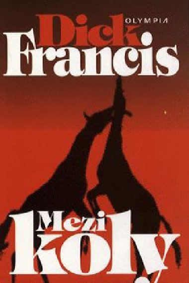 MEZI KOLY (VZ.) - Dick Francis