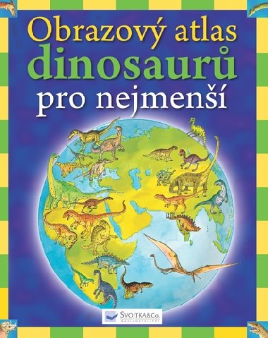 Obrazov atlas dinosaur pro nejmen - Svojtka