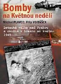 Bomby na Kvtnou nedli - Michal Plavec, Filip Vojtek