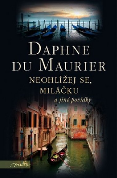 Neohlej se, milku a jin povdky - Daphne du Maurier