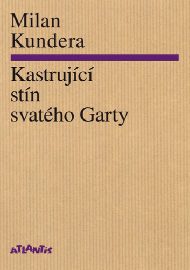 KASTRUJC STN SVATHO GARTY - Milan Kundera