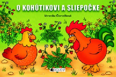 O KOHTIKOVI A SLIEPOKE - Veronika tvrtekov
