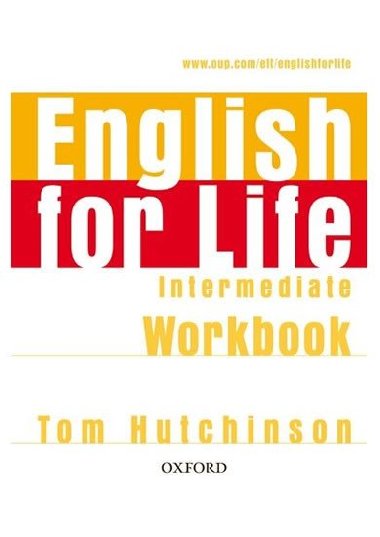 ENGLISH FOR LIFE INTERMEDIATE WORKBOOK WITHOUT KEY - Tom Hutchinson