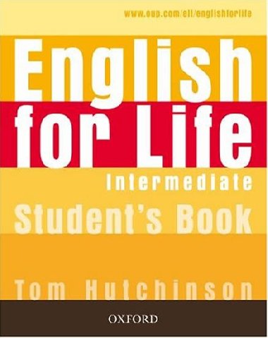 ENGLISH FOR LIFE INTERMEDIATE STUDENS BOOK - Tom Hutchinson