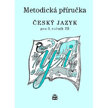 ČESKÝ JAZYK 3 PRO ZÁKLADNÍ ŠKOLY - Milada Buriánková; Martina Šmejkalová