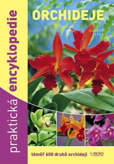 Orchideje - Praktick encyklopedie - tm 600 druh orchidej - Zdenk Jeek