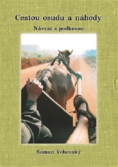 Cestou osudu a nhody II. st - Nvrat s podkovou - Roman Vehovsk