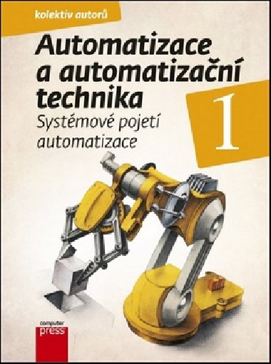 Automatizace a automatizan technika 1 - Pavel Bene; Branislav Lacko; Ladislav Maixner