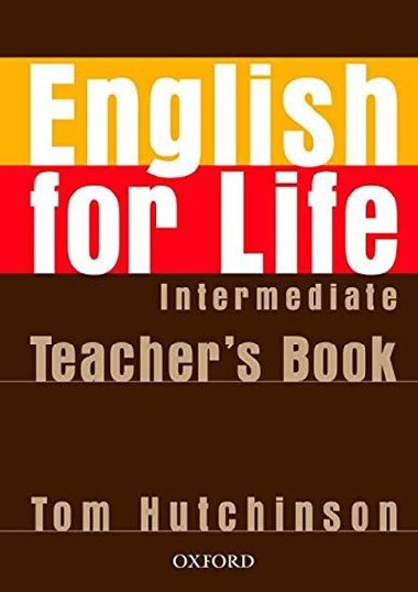 ENGLISH FOR LIFE INTERMEDIATE TEACHER'S RESOURCE PACK - Tom Hutchinson