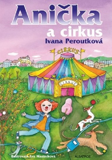 Anika a cirkus - Ivana Peroutkov