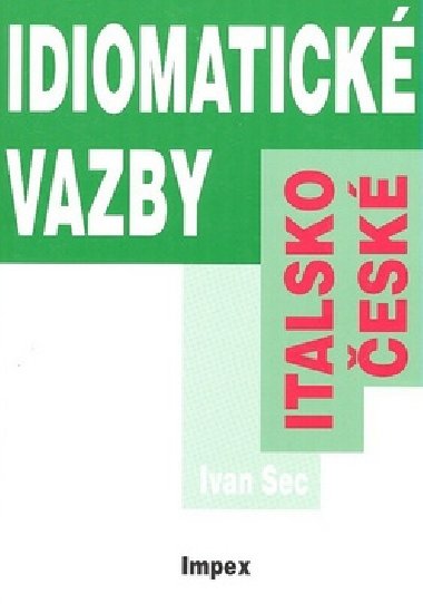 ITALSKO-ESK IDIOMATICK VAZBY - Ivan Sec