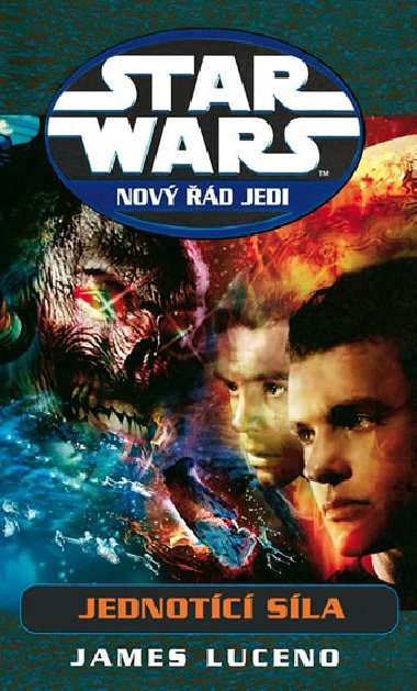 Star Wars - Nov d Jedi - Jednotc sla - John Luceno