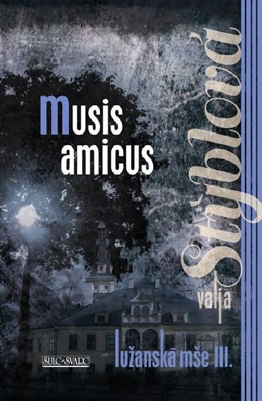 MUSIS AMICUS - Valja Stblov