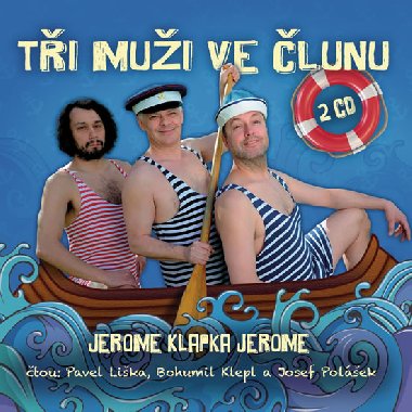 Ti mui ve lunu - 2CD (te Bohumil Klepl, Pavel Lika, Josef Polek) - Jerome Klapka Jerome