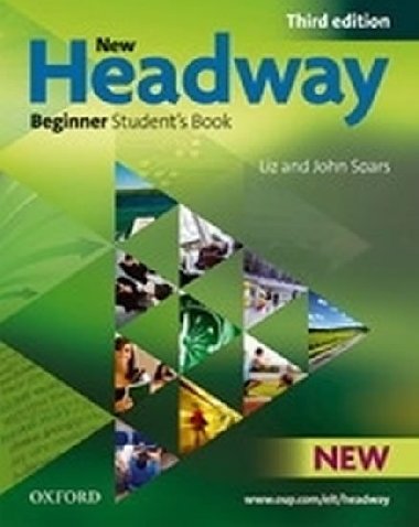 NEW HEADWAY THIRD EDITION NEW BEGINNER STUDENT S BOOK - John a Liz Soars
