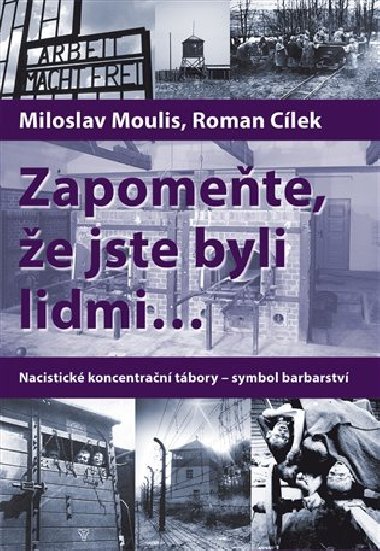 ZAPOMETE, E JSTE BYLI LIDMI - Roman Clek; Miloslav Moulis