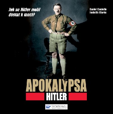 Apokalypsa Hitler - Isabelle Clarkeov; Daniel Costelle