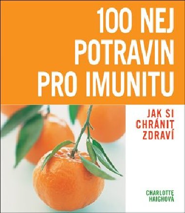 100 NEJ POTRAVIN PRO IMUNITU - Charlotte Haighov