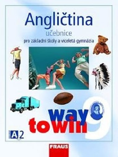 Anglitina 9 pro Z a vcelet gymnzia Way to Win - uebnice - Lucie Betkov; Kateina Dvokov