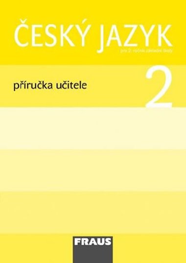 Český jazyk 2 pro ZŠ - příručka učitele - Jaroslava Kosová; Arlen Řeháčková