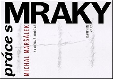 PRCE S MRAKY - Michal Marlek