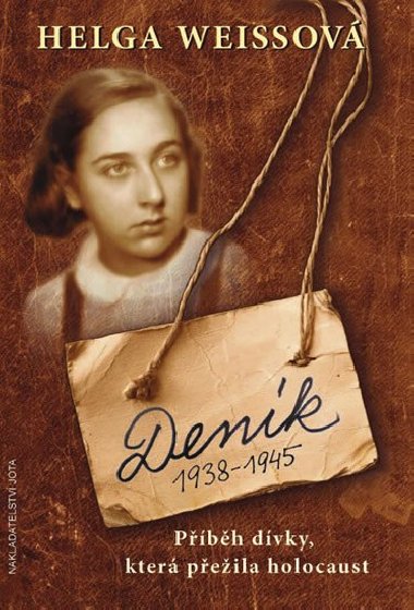 Deník 1938 - 1945 - Příběh dívky, která přežila holocaust - Helga Weissová