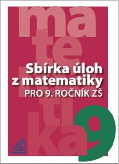 SBÍRKA ÚLOH Z MATEMATIKY PRO 9.ROČNÍK ZŠ - Ivan Bušek; Věra Väterová; Marie Cibulková