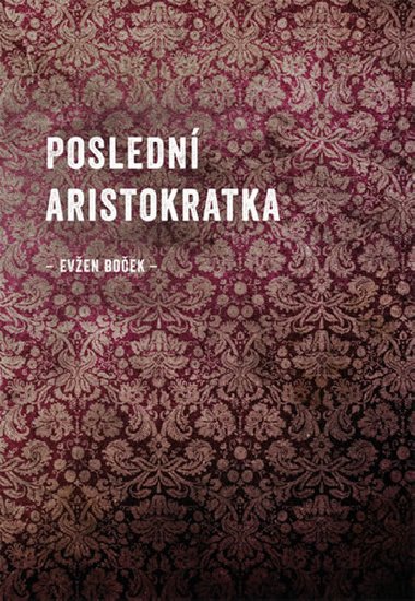 Posledn Aristokratka - Even Boek