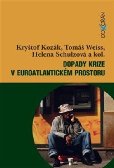 DOPADY KRIZE V EUROATLANTICKM PROSTORU - Krytof Kozk; Tom Weiss; Helena Schultzov