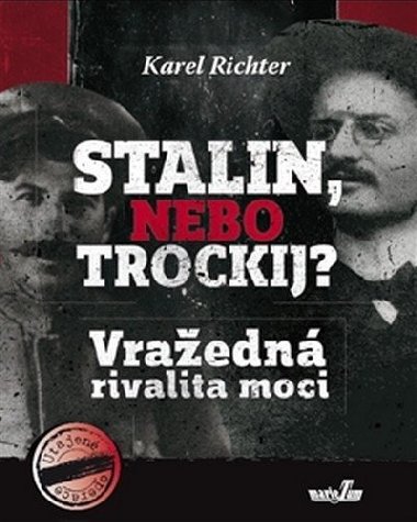 Stalin, nebo Trockij? Vraedn rivalita moci - Karel Richter