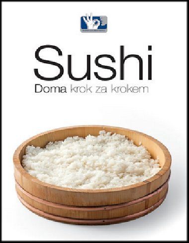 Sushi - Doma, krok za krokem - Prask kulinsk institut