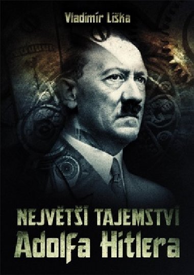 Nejvt tajemstv Adolfa Hitlera - Vladimr Lika