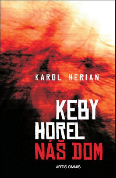 KEBY HOREL N DOM - Karol Herian