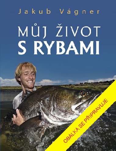 Mj ivot s rybami - Jakub Vgner