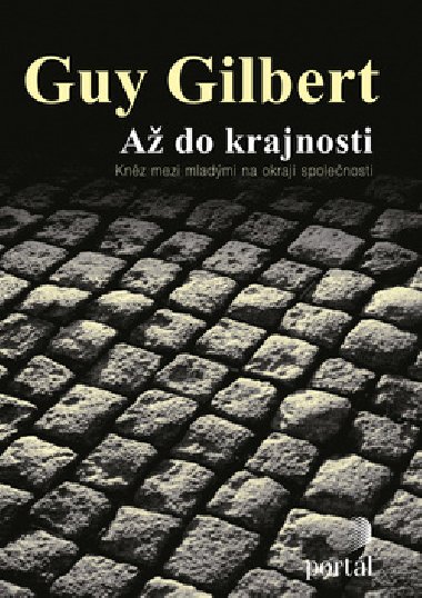A DO KRAJNOSTI - Guy Gilbert