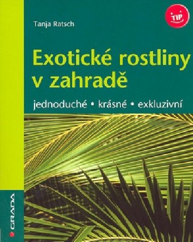 EXOTICK ROSTLINY V ZAHRAD - Tanja Ratsch