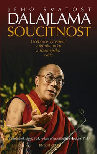 Soucitnost. Uebnice vytven vnitnho mru a astnjho svta - Jeho Svatost Dalajlama
