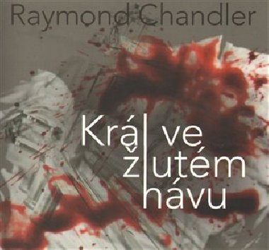 Krl ve lutm hvu - CD - Raymond Chandler; Josef Somr; Petr Kostka; Jorga Kotrbov