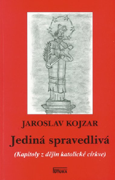 JEDIN SPRAVEDLIV - Jaroslav Kojzar